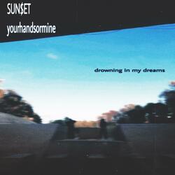 drowning in my dreams (feat. yourhandsormine)