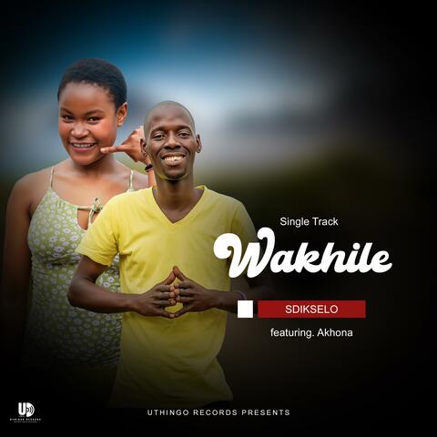 Wakhile (feat. Sdikselo & Akhona)
