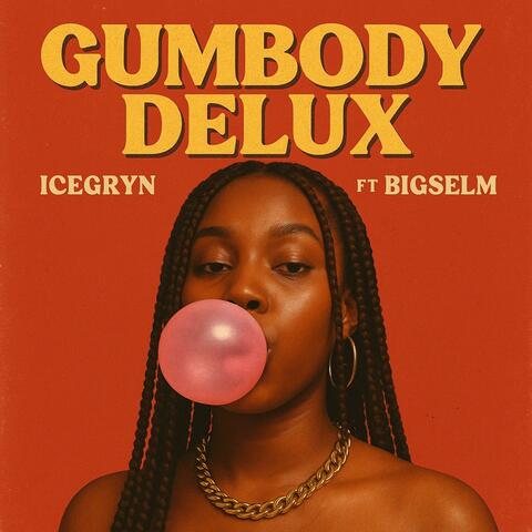GUMBODY delux (feat. bigselm)