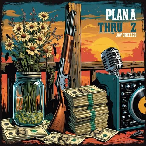 Plan A thru Z (feat. Jay Creez23)