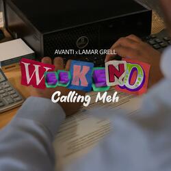 Weekend Calling Meh (feat. LAMAR)