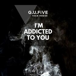 I'm addicted to you (Tech House)