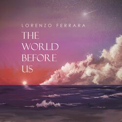 The World Before Us