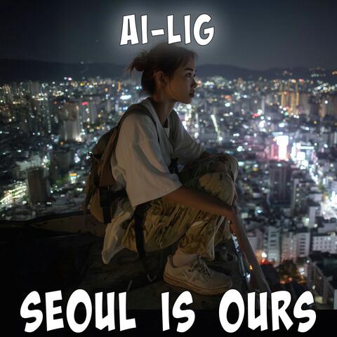 Seoul Is Ours