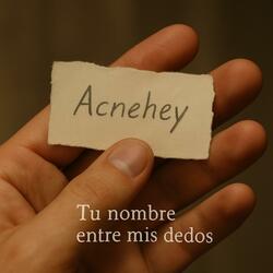 Tu nombre entre mis dedos