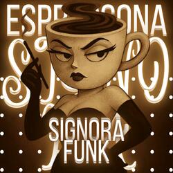 Espressona Signoraa Funk