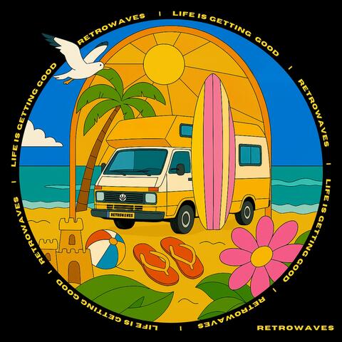 Life Is Getting Good