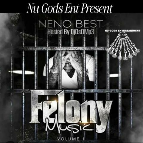 Nu Gods Ent Present NENO BEST felony music vol 1