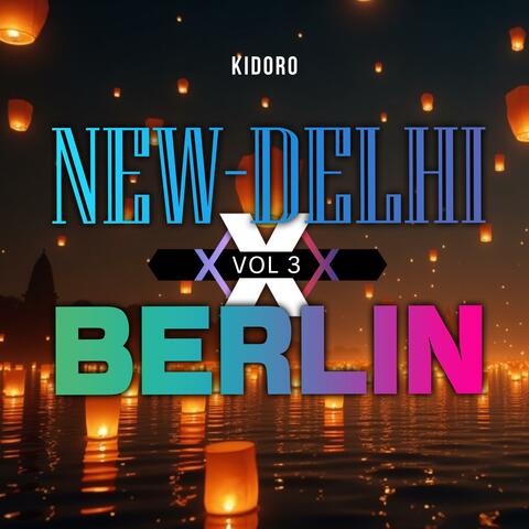 New-Delhi X Berlin, Vol. 3