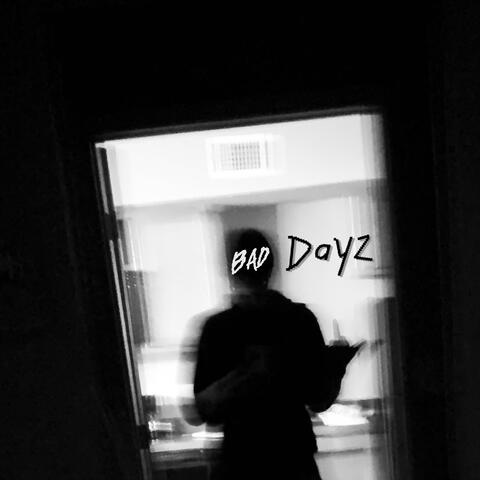 Bad Dayz