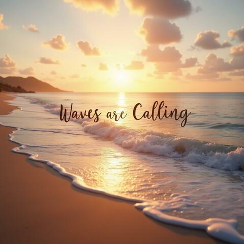Waves are Calling