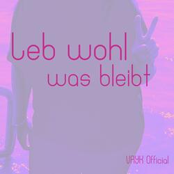 Leb wohl, was bleibt