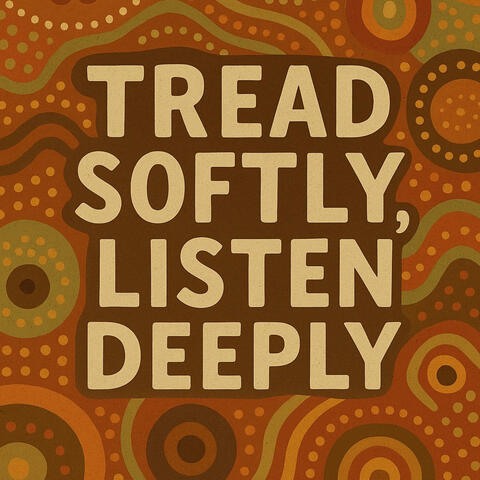 Tread Softly, Listen Deeply (feat. Natasha Hilbers)