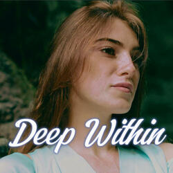 Deep Within