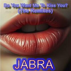 Do You Want Me To Kiss You? (Just a Peck on The Cheek Mix)