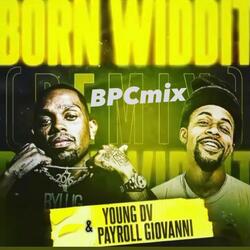 Born Widdit BPCmix (feat. Payroll Giovanni & Adrien Lamar) (Remix)