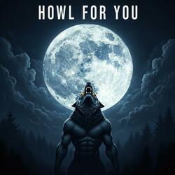 Howl for You