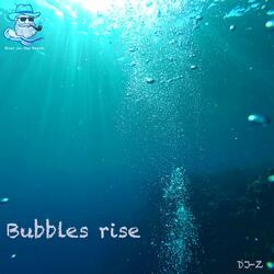Bubbles rise