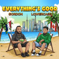 Everything's Good (feat. LOWERCASE)