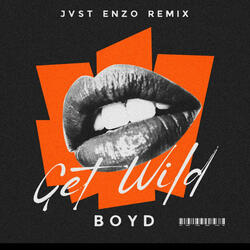 Get Wild (JvstEnzo Mix)