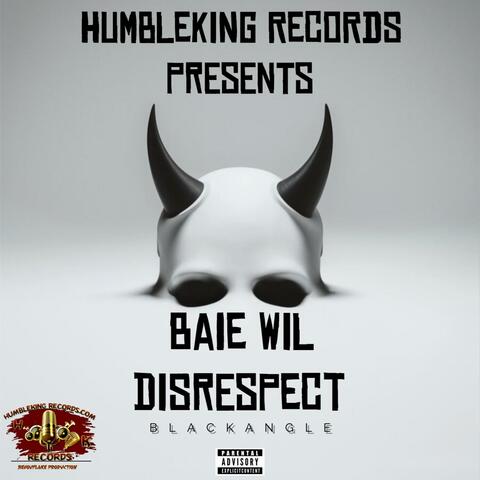 BAIE WIL DISRESPECT