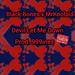 Devil Let Me Down (feat. MrKoolaid)