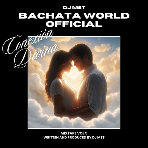 Bachata World Official Presents: Conexión Divina, Vol. 5