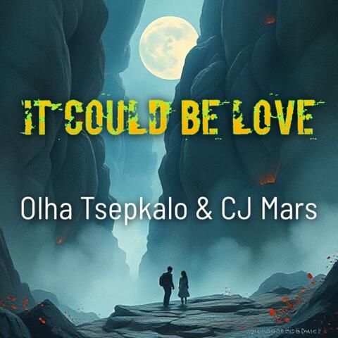 It Could Be Love (feat. Olha Tsepkalo) [CJ Mars Version]