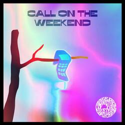 Call on the Weekend