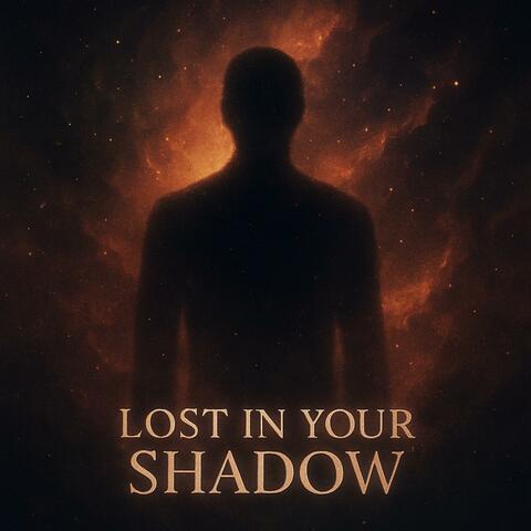 Lost In Your Shadow