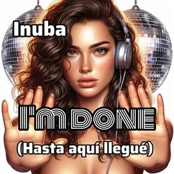 I'm done (Hasta aquí llegué)