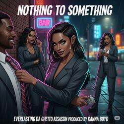 Nothing to Something