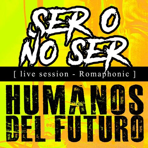 Ser O No Ser (Romaphonic Live Session)