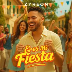 Eres Mi Fiesta