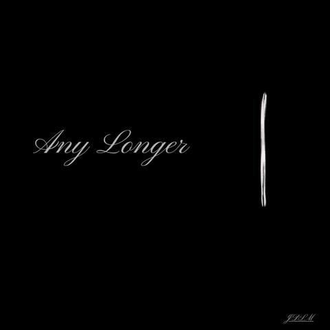 Any Longer