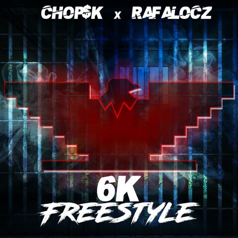 6k freestyle (feat. Chop$k)
