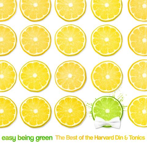 Easy Being Green: The Best of the Harvard Din & Tonics