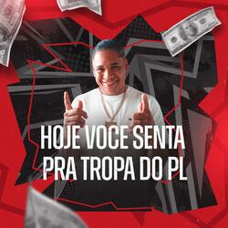 HOJE VOCE SENTA PRA TROPA DO PL (feat. DANILO MS)