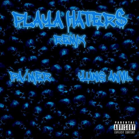 Playa Haters (feat. Yung Anvil) [Remix]