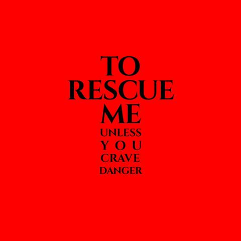 To Rescue Me