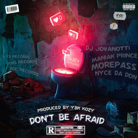 Don't Be Afraid (feat. MorePass & Nyce Da Don)