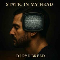 Static In My Head