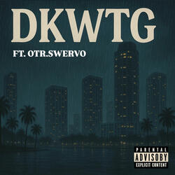 DKWTG (feat. Otr.swervo)