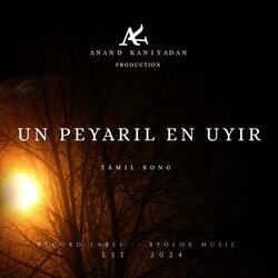 Un Peyaril En Uyir | Tamil Song