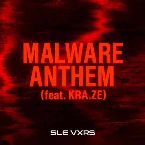 MALWARE ANTHEM (feat. KRA.ZE)