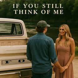 If You Still Think of Me