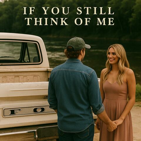 If You Still Think of Me