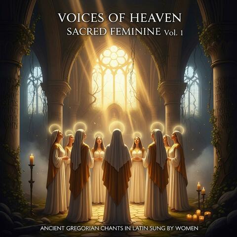 Voices of Heaven: Sacred Feminine, Vol. 1