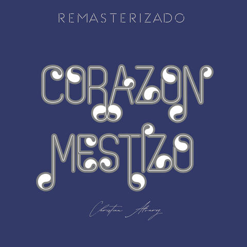 CORAZON MESTIZO (REMASTERIZADO)