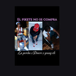 El pikete no se compra (La percha x Dinero x Young efe)